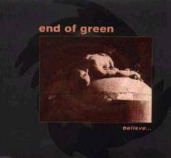 End Of Green : Believe...